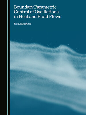 cover image of Boundary Parametric Control of Oscillations in Heat and Fluid Flows